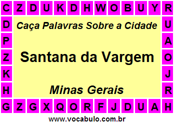 Caça Palavras Sobre a Cidade Santana da Vargem do Estado Minas Gerais