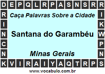 Caça Palavras Sobre a Cidade Mineira Santana do Garambéu
