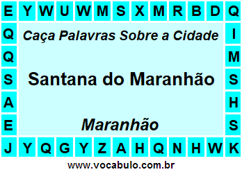 Caça Palavras Sobre a Cidade Santana do Maranhão do Estado Maranhão
