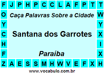 Caça Palavras Sobre a Cidade Santana dos Garrotes do Estado Paraíba