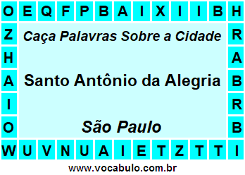 Caça Palavras Sobre a Cidade Santo Antônio da Alegria do Estado São Paulo