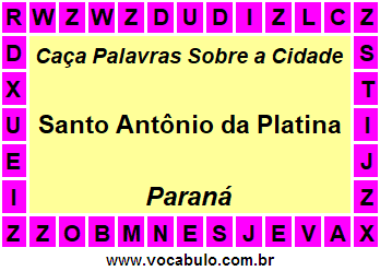Caça Palavras Sobre a Cidade Santo Antônio da Platina do Estado Paraná