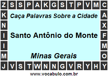 Caça Palavras Sobre a Cidade Santo Antônio do Monte do Estado Minas Gerais