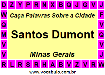 Caça Palavras Sobre a Cidade Santos Dumont do Estado Minas Gerais