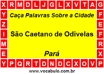 Caça Palavras Sobre a Cidade Paraense São Caetano de Odivelas