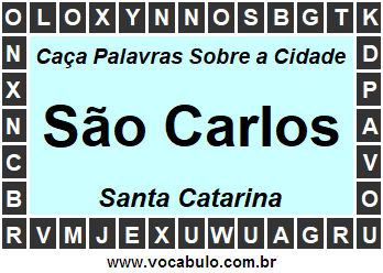 Caça Palavras Sobre a Cidade São Carlos do Estado Santa Catarina