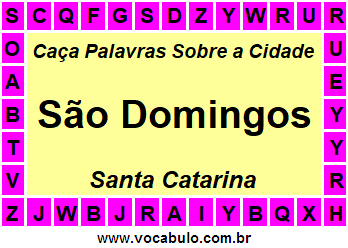 Caça Palavras Sobre a Cidade São Domingos do Estado Santa Catarina
