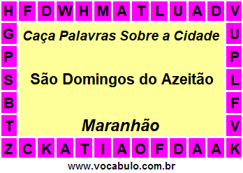 Caça Palavras Sobre a Cidade São Domingos do Azeitão do Estado Maranhão