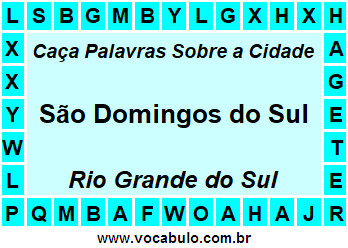 Caça Palavras Sobre a Cidade Gaúcha São Domingos do Sul