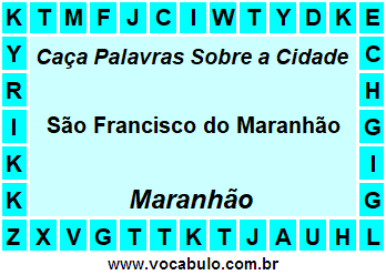 Caça Palavras Sobre a Cidade São Francisco do Maranhão do Estado Maranhão