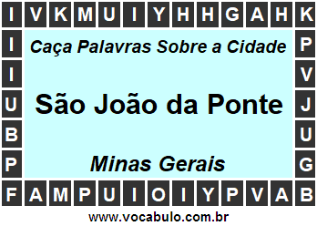 Caça Palavras Sobre a Cidade São João da Ponte do Estado Minas Gerais