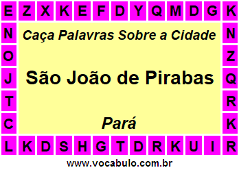 Caça Palavras Sobre a Cidade São João de Pirabas do Estado Pará