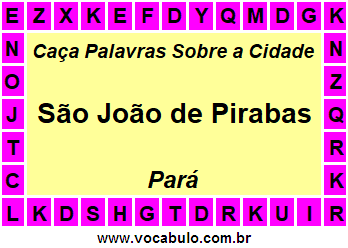 Caça Palavras Sobre a Cidade Paraense São João de Pirabas