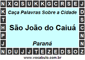 Caça Palavras Sobre a Cidade São João do Caiuá do Estado Paraná