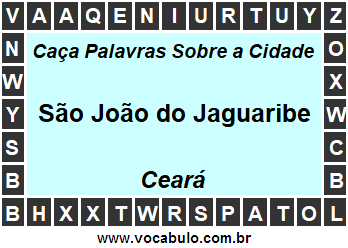 Caça Palavras Sobre a Cidade Cearense São João do Jaguaribe