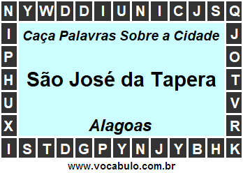 Caça Palavras Sobre a Cidade São José da Tapera do Estado Alagoas