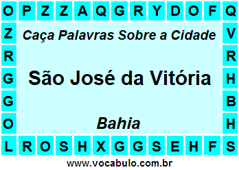 Caça Palavras Sobre a Cidade São José da Vitória do Estado Bahia