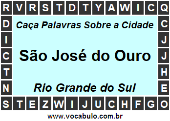 Caça Palavras Sobre a Cidade São José do Ouro do Estado Rio Grande do Sul