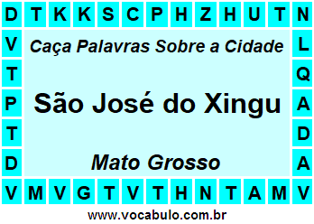 Caça Palavras Sobre a Cidade São José do Xingu do Estado Mato Grosso