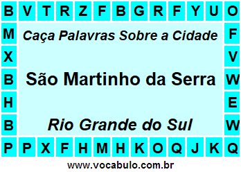 Caça Palavras Sobre a Cidade São Martinho da Serra do Estado Rio Grande do Sul
