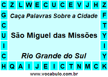 Caça Palavras Sobre a Cidade São Miguel das Missões do Estado Rio Grande do Sul