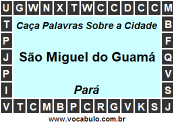 Caça Palavras Sobre a Cidade São Miguel do Guamá do Estado Pará