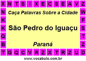 Caça Palavras Sobre a Cidade São Pedro do Iguaçu do Estado Paraná