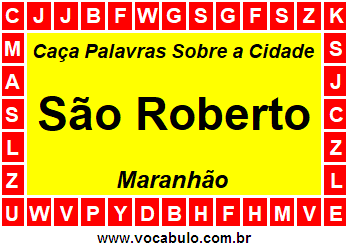 Caça Palavras Sobre a Cidade Maranhense São Roberto