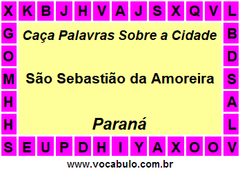 Caça Palavras Sobre a Cidade Paranaense São Sebastião da Amoreira