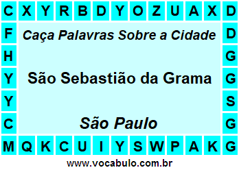 Caça Palavras Sobre a Cidade São Sebastião da Grama do Estado São Paulo