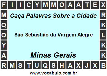 Caça Palavras Sobre a Cidade Mineira São Sebastião da Vargem Alegre