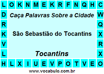 Caça Palavras Sobre a Cidade Tocantinense São Sebastião do Tocantins