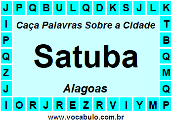 Caça Palavras Sobre a Cidade Alagoana Satuba
