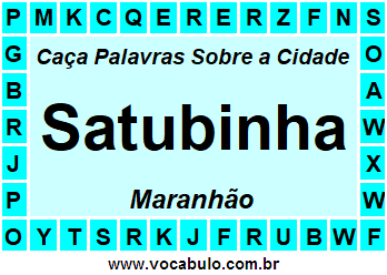 Caça Palavras Sobre a Cidade Satubinha do Estado Maranhão