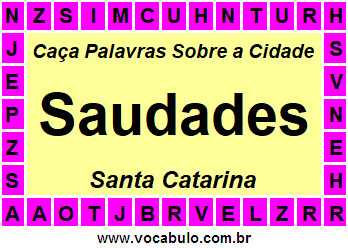 Caça Palavras Sobre a Cidade Saudades do Estado Santa Catarina