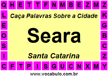 Caça Palavras Sobre a Cidade Seara do Estado Santa Catarina