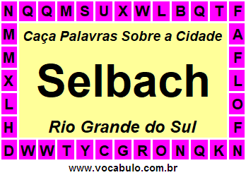 Caça Palavras Sobre a Cidade Selbach do Estado Rio Grande do Sul