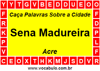 Caça Palavras Sobre a Cidade Sena Madureira do Estado Acre