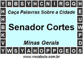 Caça Palavras Sobre a Cidade Senador Cortes do Estado Minas Gerais