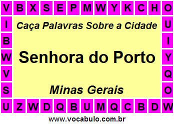 Caça Palavras Sobre a Cidade Mineira Senhora do Porto