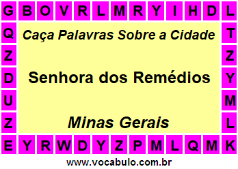 Caça Palavras Sobre a Cidade Senhora dos Remédios do Estado Minas Gerais