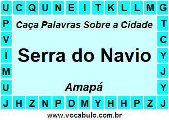 Caça Palavras Sobre a Cidade Serra do Navio do Estado Amapá