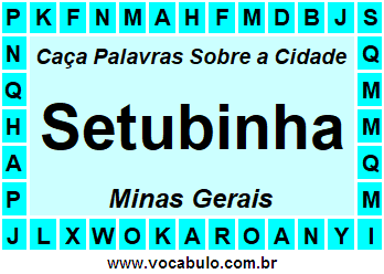 Caça Palavras Sobre a Cidade Mineira Setubinha