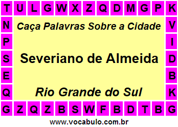 Caça Palavras Sobre a Cidade Severiano de Almeida do Estado Rio Grande do Sul