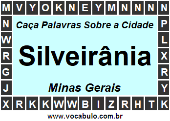 Caça Palavras Sobre a Cidade Silveirânia do Estado Minas Gerais