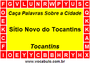 Caça Palavras Sobre a Cidade Sítio Novo do Tocantins do Estado Tocantins