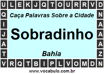 Caça Palavras Sobre a Cidade Baiana Sobradinho