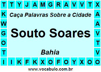 Caça Palavras Sobre a Cidade Souto Soares do Estado Bahia