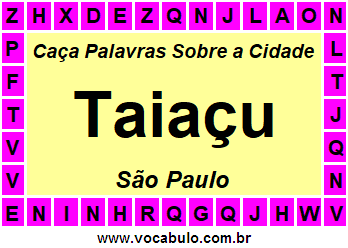 Caça Palavras Sobre a Cidade Taiaçu do Estado São Paulo