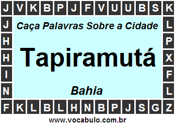 Caça Palavras Sobre a Cidade Tapiramutá do Estado Bahia